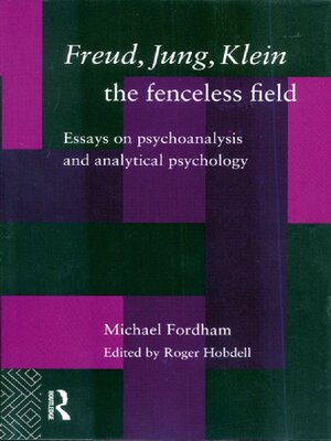 cover image of Freud, Jung, Klein--The Fenceless Field